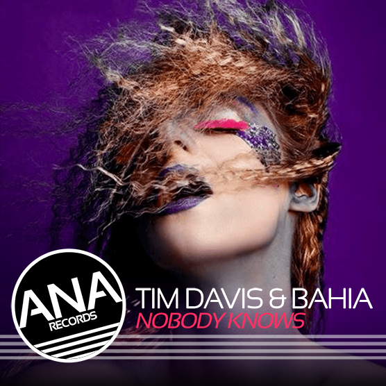 Tim Davis & Bahia Nobody Knows